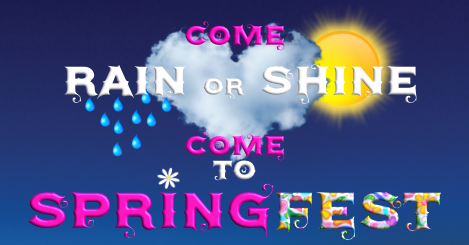 Come Rain or Shine Springfest is going ahead